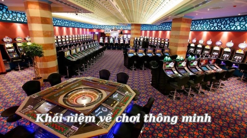 khai-niem-ve-choi-thong-minh