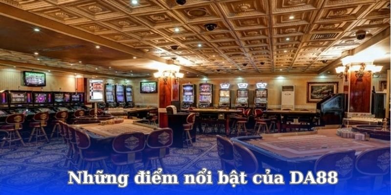nhung-diem-noi-bat-cua-da88