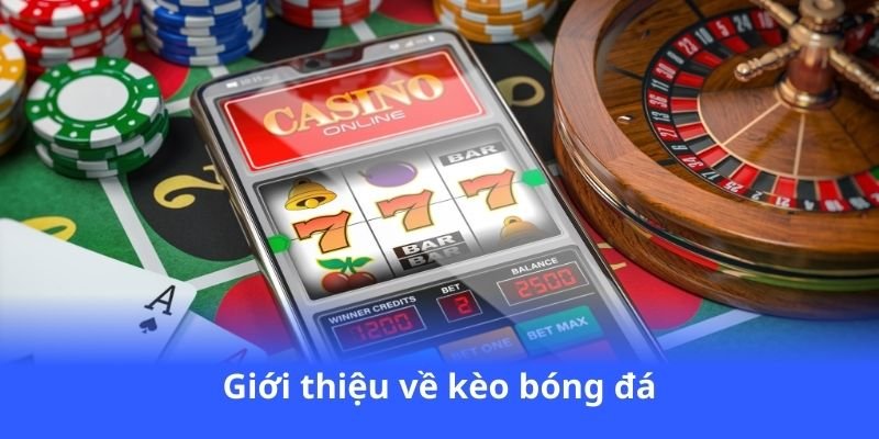 gioi-thieu-ve-keo-bong-da